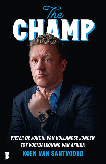 The Champ: Pieter de Jongh: van Hollandse jongen tot voetbalkoning van Afrika – omslag van het luisterboek van Koen van Santvoord