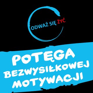 Odważ się żyć - Potęga bezwysiłkowej motywacji – okładka audiobooka, autor Dawid Piątkowski