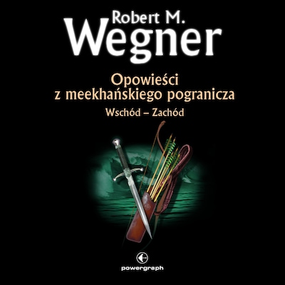 Opowieści z meekhańskiego pogranicza. Wschód-Zachód