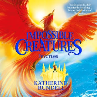 Impossible creatures - Frygtløs – omslag til lydbogen af Katherine Rundell