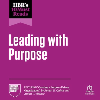 HBR's 10 Must Reads on Leading with Purpose – omslag til lydbogen af Adam Grant, Michael E. Porter, Ranjay Gulati