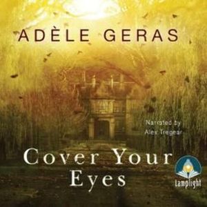 Cover Your Eyes – okładka audiobooka, autor Adèle Geras