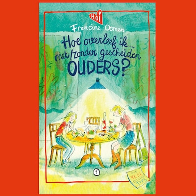 Hoe overleef ik met/zonder gescheiden ouders?