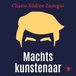 Machtskunstenaar: Een karakteranalyse van Donald Trump – omslag van het luisterboek van Chams Eddine Zaougui