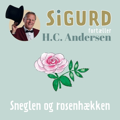 Sigurd fortæller om Sneglen og rosenhækken – omslag til lydbogen af Sigurd Barrett