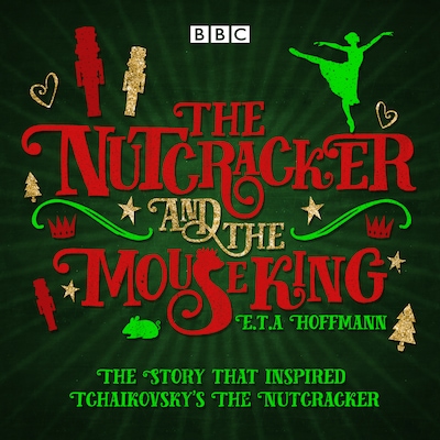 The Nutcracker and the Mouse King – omslag til lydbogen af E.T.A. Hoffmann, Brian Sibley