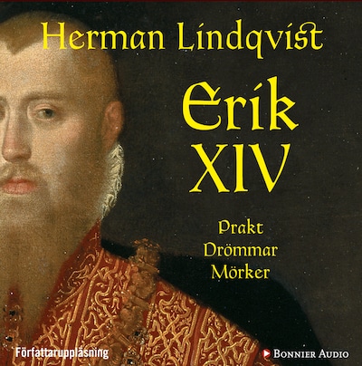 Erik XIV : prakt drömmar mörker