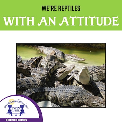 We're Reptiles With An Attitude – omslag til lydbogen af Kim Mitzo Thompson, Karen Mitzo Hilderbrand