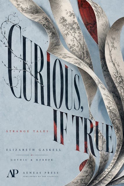 Curious, If True: Strange Tales – omslag til lydbogen af Elizabeth Gaskell