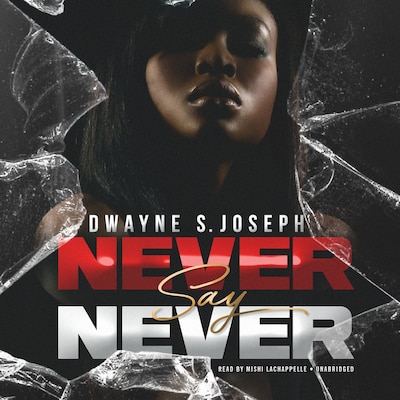 Never Say Never – omslag til lydbogen af Dwayne S. Joseph