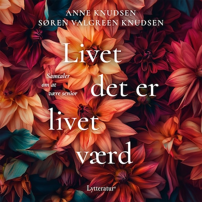 Livet det er livet værd – omslag til lydbogen af Anne Knudsen og Søren Valgreen Knudsen