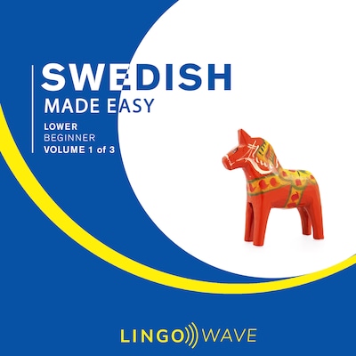 Swedish Made Easy - Lower beginner - Volume 1 of 3 – omslag til lydbogen af Lingo Wave