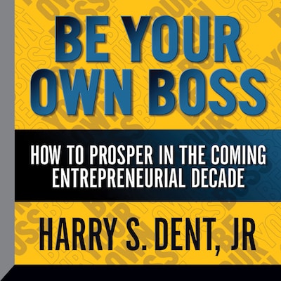 Be Your Own Boss – omslag til lydbogen af Harry S. Dent
