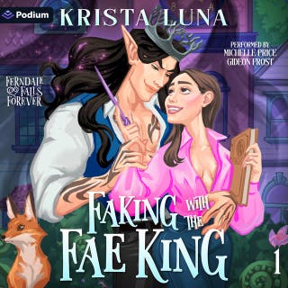 Faking with the Fae King: Ferndale Falls Forever, Book 1 – omslag till ljudboken av Krista Luna
