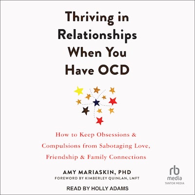 Thriving in Relationships When You Have OCD – omslag til lydbogen af Amy Mariaskin, PhD