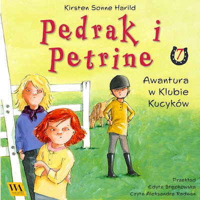 Pędrak i Petrine. Awantura w Klubie Kucyków – okładka audiobooka, autor Kirsten Sonne Harrild