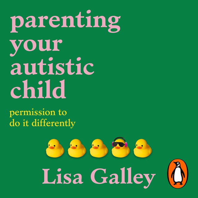 Parenting Your Autistic Child: Permission to Do it Differently – omslag van het luisterboek van Lisa Galley