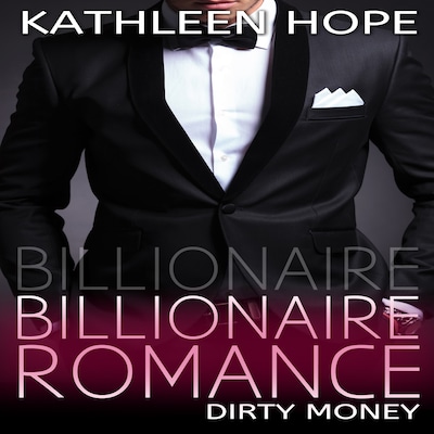 Billionaire Romance: Dirty Money