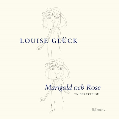 Marigold och Rose – omslag till ljudboken av Louise Glück