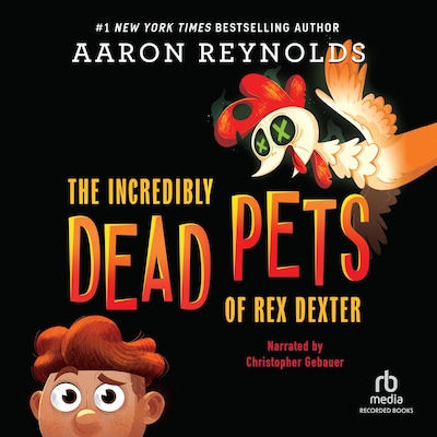 The Incredibly Dead Pets of Rex Dexter