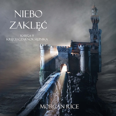 Niebie Zaklęć (Księga 9 Kręgu Czarnoksiężnika) – okładka audiobooka, autor Morgan Rice