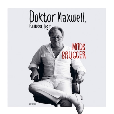 Doktor Maxwell, formoder jeg? – omslag til lydbogen af Mads Brügger