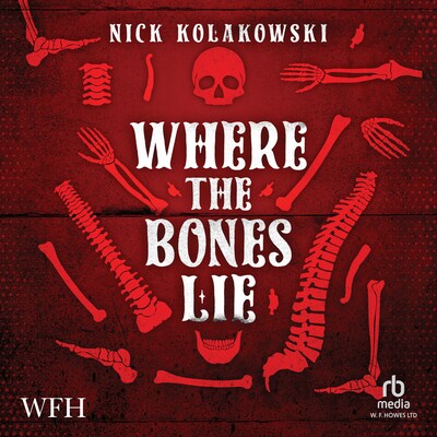 Where the Bones Lie – omslag til lydbogen af Nick Kolakowski