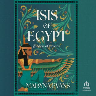 Isis of Egypt: Goddess of Thrones: A Novel