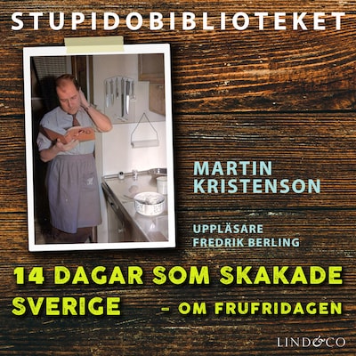 14 dagar som skakade Sverige – om frufridagen