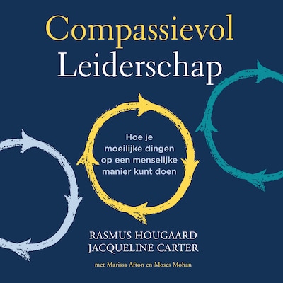 Compassievol leiderschap – omslag van het luisterboek van Rasmus Hougaard, Jacqueline Carter
