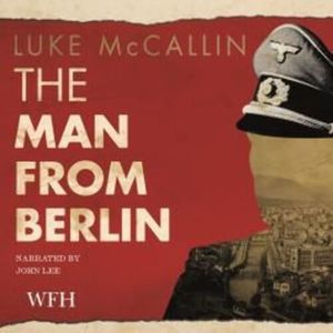 The Man from Berlin: Gregor Reinhardt series, Book 1 – okładka audiobooka, autor Luke McCallin
