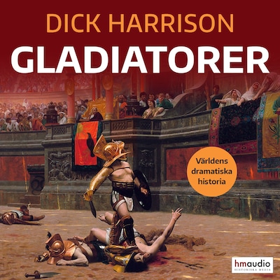 Gladiatorer – omslag till ljudboken av Dick Harrison