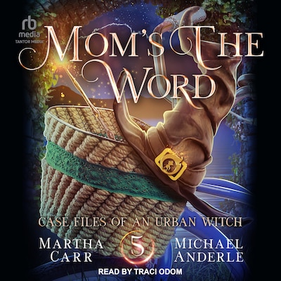 Mom’s The Word – omslag til lydbogen af Martha Carr, Michael Anderle