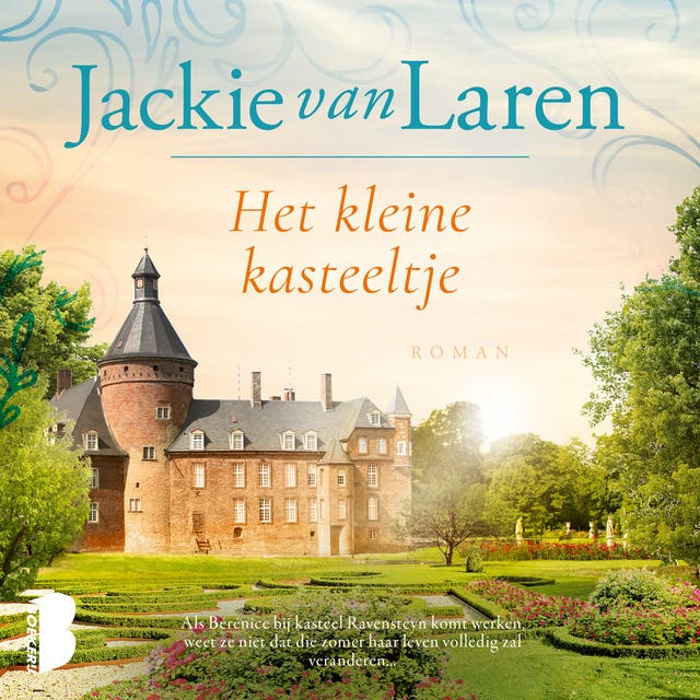 Het kleine kasteeltje: Als Bérénice bij kasteel Ravensteyn komt werken, weet ze niet dat die zomer haar leven volledig zal veranderen…