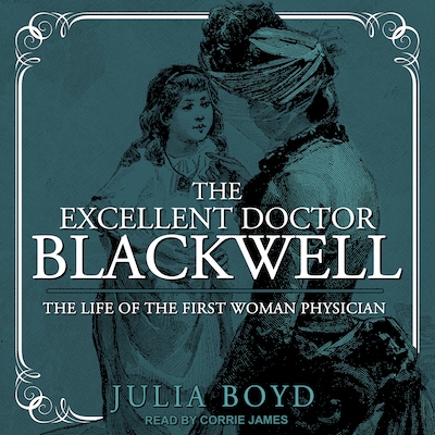 The Excellent Doctor Blackwell – omslag til lydbogen af Julia Boyd