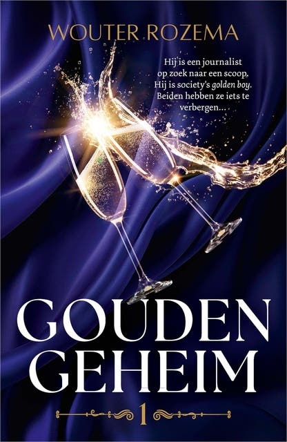 Gouden geheim: Hij is een journalist op zoek naar een scoop. Hij is society's golden boy. Beiden hebben ze iets te verbergen… – omslag van het luisterboek van Wouter Rozema