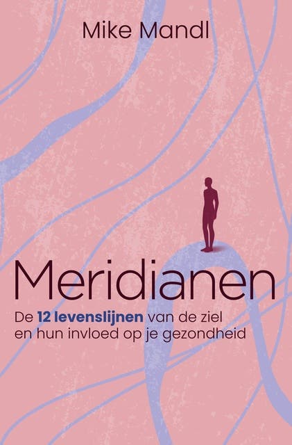 Meridianen: De 12 levenslijnen van de ziel en hun invloed op je gezondheid – omslag van het luisterboek van Mike Mandl