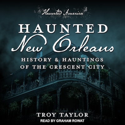 Haunted New Orleans – omslag til lydbogen af Troy Taylor