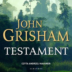 Testament – okładka audiobooka, autor John Grisham