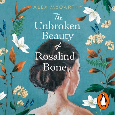 The Unbroken Beauty of Rosalind Bone – omslag til lydbogen af Alex McCarthy