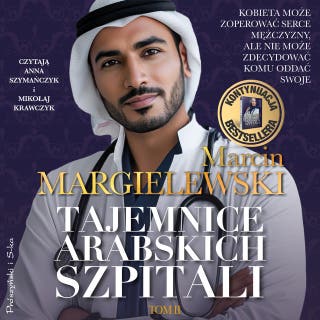 Tajemnice arabskich szpitali. Tom 2 – okładka audiobooka, autor Marcin Margielewski