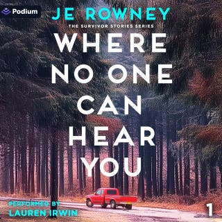Where No One Can Hear You: The Survivor Stories Series, Book 1