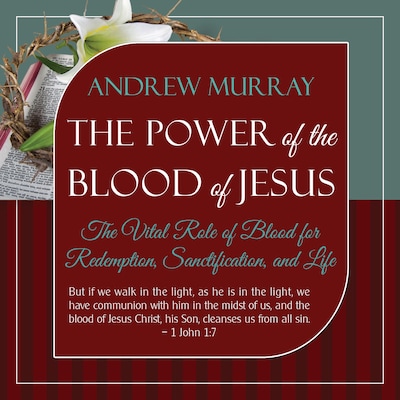 The Power of the Blood of Jesus - Updated Edition – omslag til lydbogen af Andrew Murray