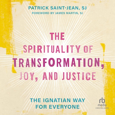 The Spirituality of Transformation, Joy, and Justice – omslag til lydbogen af Patrick Saint-Jean