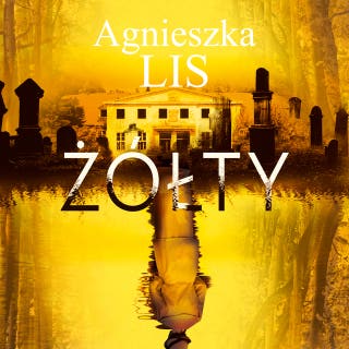 Żółty – okładka audiobooka, autor Agnieszka Lis