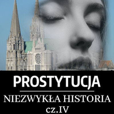 Prostytucja. Niezwykła historia. Część IV. Era chrześcijańska: narodziny celibatu i nadużycia kleru – okładka audiobooka, autor Józef Lubecki