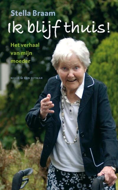 Ik blijf thuis!: het verhaal van mijn moeder