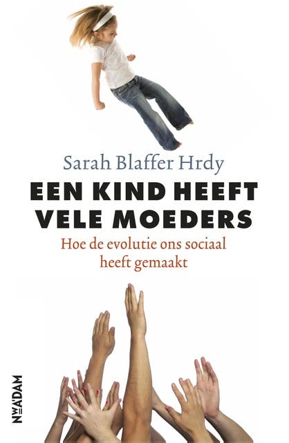 Een kind heeft vele moeders: hoe de evolutie ons sociaal heeft gemaakt – omslag van het luisterboek van Sarah Blaffer Hrdy