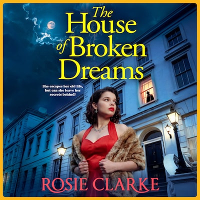 The House of Broken Dreams - The Crawley Family Saga - A powerful saga of ambition, secrets and old rivals from Rosie Clarke for 2026, Book 2 (Unabridged)