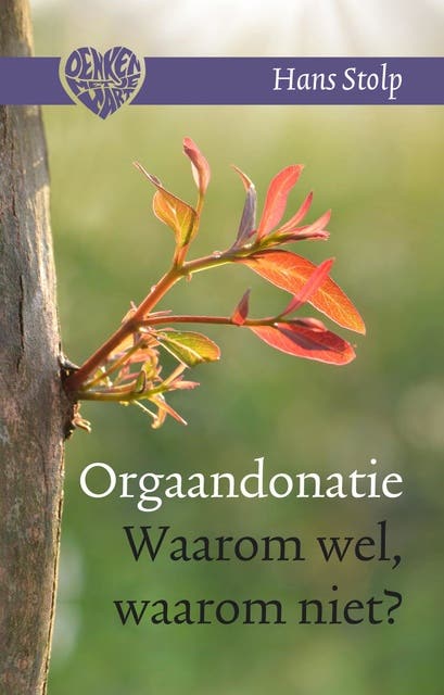 Orgaandonatie: waarom wel, waarom niet?